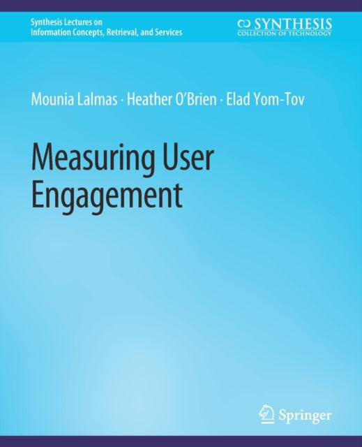 Book cover of: Measuring User Engagement. By: Mounia Lalmas