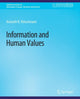 Book cover of: Information and Human Values. By: Kenneth Fleischmann