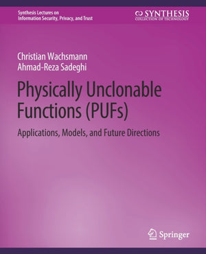 Physically Unclonable Functions (PUFs)