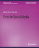 Book cover of: Trust in Social Media. By: Jiliang Tang