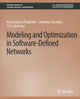 Book cover of: Modeling and Optimization in Software-Defined Networks. By: Konstantinos Poularakis