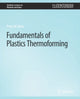 Book cover of: Fundamentals of Plastics Thermoforming. By: Peter Klein