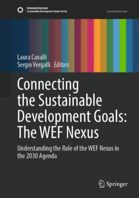 Book cover of: Connecting the Sustainable Development Goals: The WEF Nexus. By: Laura Cavalli