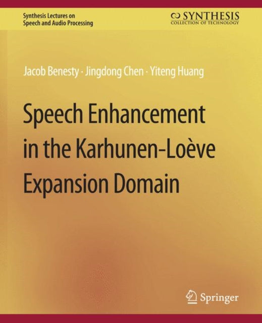 Book cover of: Speech Enhancement in the Karhunen-Loeve Expansion Domain. By: Jacob Benesty