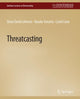 Book cover of: Threatcasting. By: Brian David Johnson