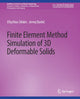 Book cover of: Finite Element Method Simulation of 3D Deformable Solids. By: Eftychios Sifakis
