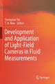 Book cover of: Development and Application of Light-Field Cameras in Fluid Measurements. By: Shengxian Shi
