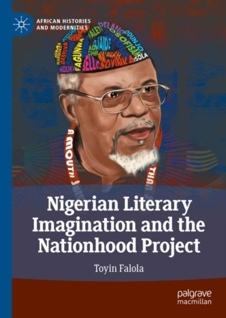 Book cover of: Nigerian Literary Imagination and the Nationhood Project. By: Toyin Falola