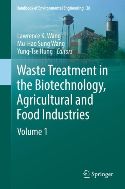 Book cover of: Waste Treatment in the Biotechnology, Agricultural and Food Industries. By: Lawrence K. Wang