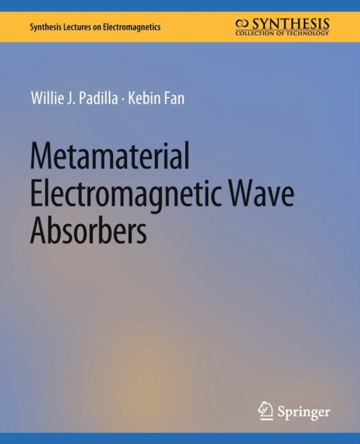 Book cover of: Metamaterial Electromagnetic Wave Absorbers. By: Willie J. Padilla