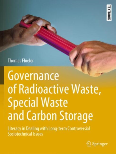 Book cover of: Governance of Radioactive  Waste, Special Waste and Carbon Storage. By: Thomas Flüeler