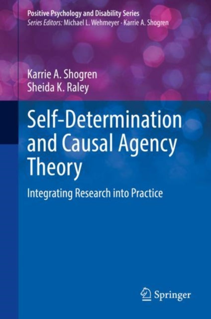 Book cover of: Self-Determination and Causal Agency Theory. By: Karrie A. Shogren