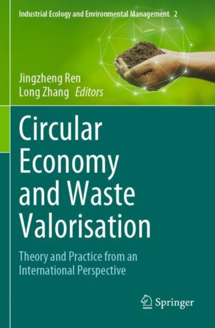 Book cover of: Circular Economy and Waste Valorisation. By: Jingzheng Ren