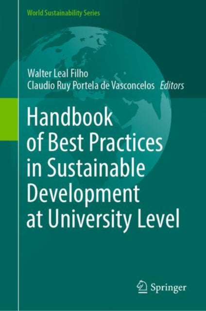 Book cover of: Handbook of Best Practices in Sustainable Development at University Level. By: Walter Leal Filho