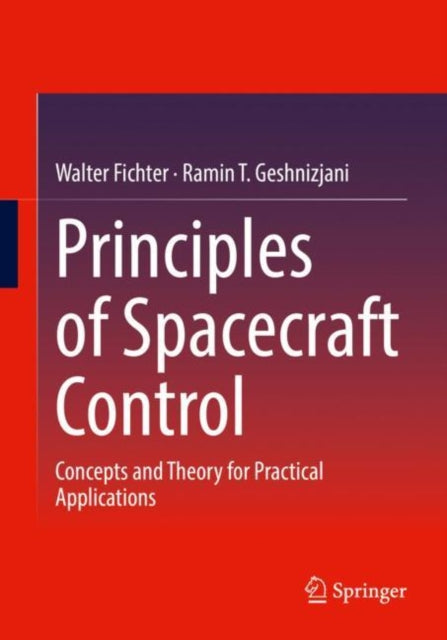 Book cover of: Principles of Spacecraft Control. By: Walter Fichter