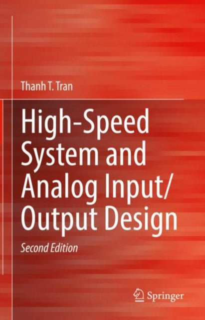 Book cover of: High-Speed System and Analog Input/Output Design. By: Thanh T. Tran