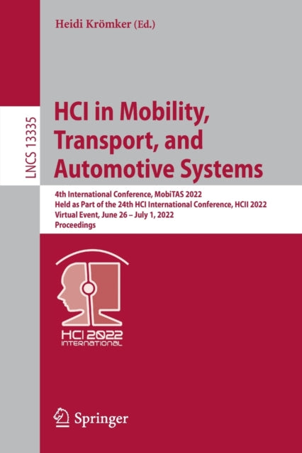 Book cover of: HCI in Mobility, Transport, and Automotive Systems. By: Heidi Krömker