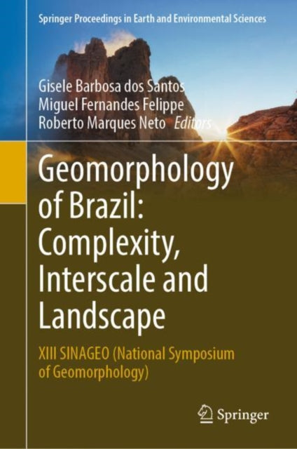 Book cover of: Geomorphology of Brazil: Complexity, Interscale and Landscape. By: Gisele Barbosa dos Santos