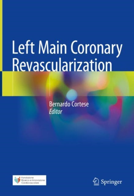 Book cover of: Left Main Coronary Revascularization. By: Bernardo Cortese