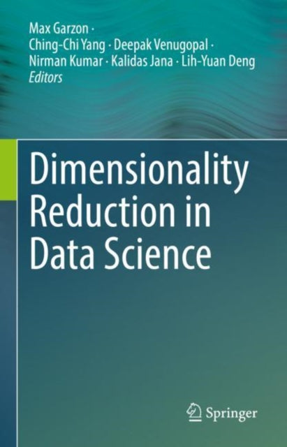 Book cover of: Dimensionality Reduction in Data Science. By: Max Garzon