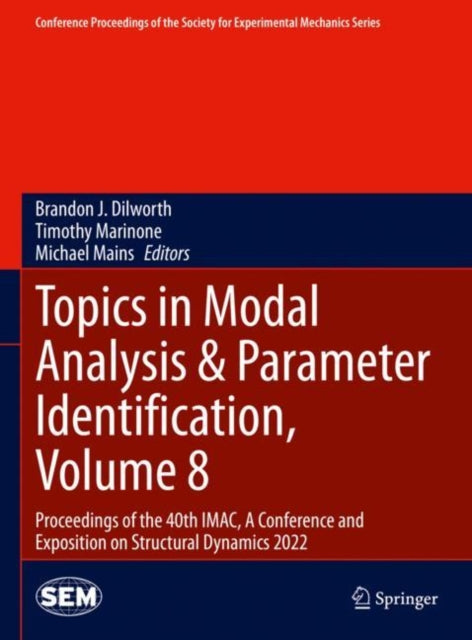 Book cover of: Topics in Modal Analysis & Parameter Identification, Volume 8. By: Brandon J. Dilworth