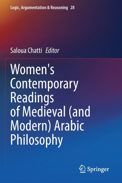 Book cover of: Women's Contemporary Readings of Medieval (and Modern) Arabic Philosophy. By: Saloua Chatti