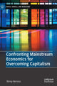 Book cover of: Confronting Mainstream Economics for Overcoming Capitalism. By: Rémy Herrera