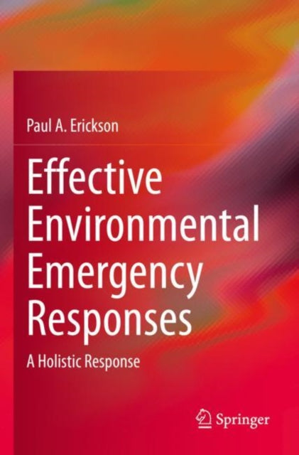 Book cover of: Effective Environmental Emergency Responses. By: Erickson, Paul A.