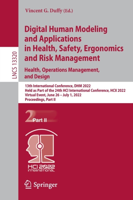 Book cover of: Digital Human Modeling and Applications in Health, Safety, Ergonomics and Risk Management. Health, Operations Management, and Design. By: Vincent G. Duffy