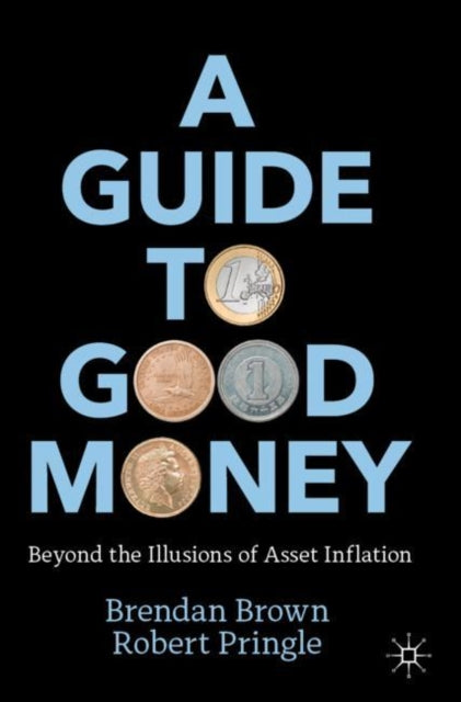 Book cover of: Guide to Good Money. By: Brendan Brown
