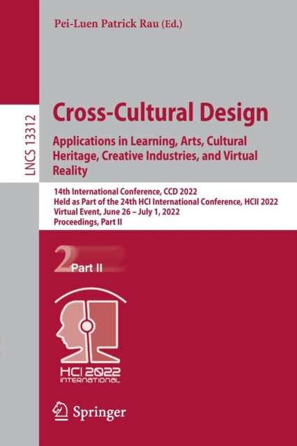Book cover of: Cross-Cultural Design. Applications in Learning, Arts, Cultural Heritage, Creative Industries, and Virtual Reality. By: Pei-Luen Patrick Rau