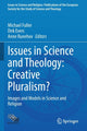 Book cover of: Issues in Science and Theology: Creative Pluralism?. By: Michael Fuller