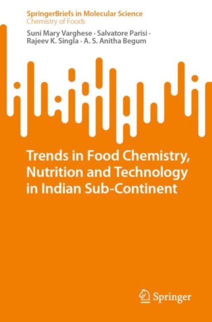 Book cover of: Trends in Food Chemistry, Nutrition and Technology in Indian Sub-Continent. By: Suni Mary Varghese