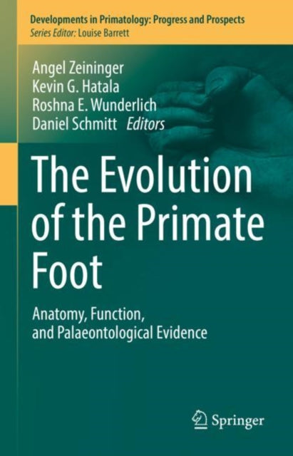 Book cover of: Evolution of the Primate Foot. By: Angel Zeininger