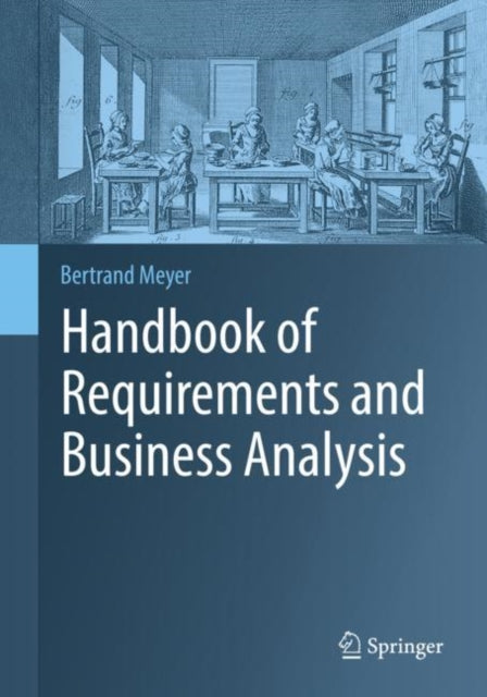 Book cover of: Handbook of Requirements and Business Analysis. By: Bertrand Meyer