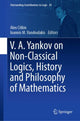 Book cover of: V.A. Yankov on Non-Classical Logics, History and Philosophy of Mathematics. By: Alex Citkin