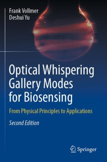Book cover of: Optical Whispering Gallery Modes for Biosensing. By: Frank Vollmer