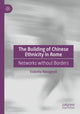 Book cover of: Building of Chinese Ethnicity in Rome. By: Violetta Ravagnoli