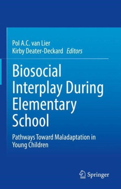 Book cover of: Biosocial Interplay During Elementary School. By: Pol A. C. van Lier