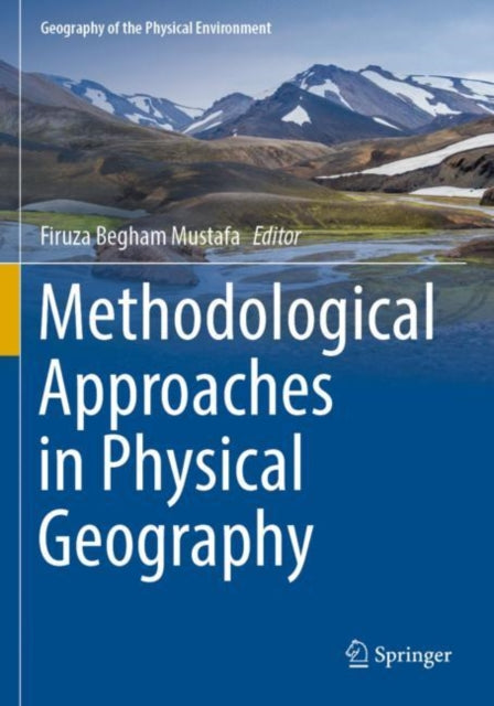 Book cover of: Methodological Approaches in Physical Geography. By: Firuza Begham Mustafa