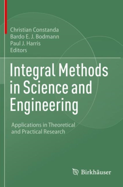 Book cover of: Integral Methods in Science and Engineering. By: Christian Constanda