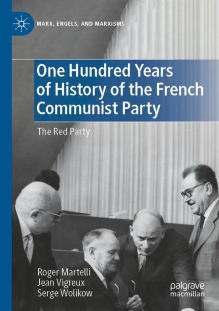 Book cover of: One Hundred Years of History of the French Communist Party. By: Roger Martelli