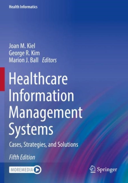 Book cover of: Healthcare Information Management Systems. By: Joan M. Kiel