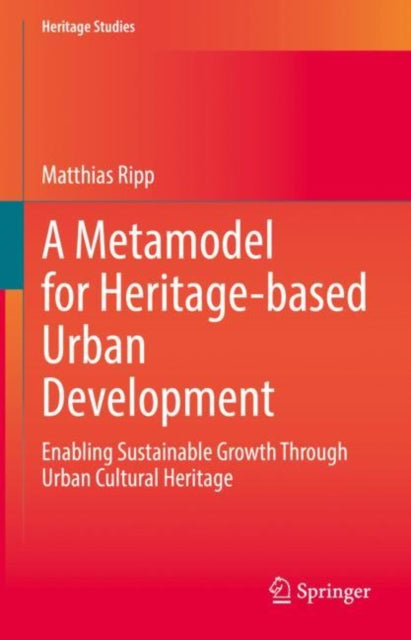 Book cover of: Metamodel for Heritage-based Urban Development. By: Matthias Ripp