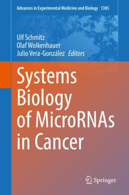 Book cover of: Systems Biology of MicroRNAs in Cancer. By: Ulf Schmitz