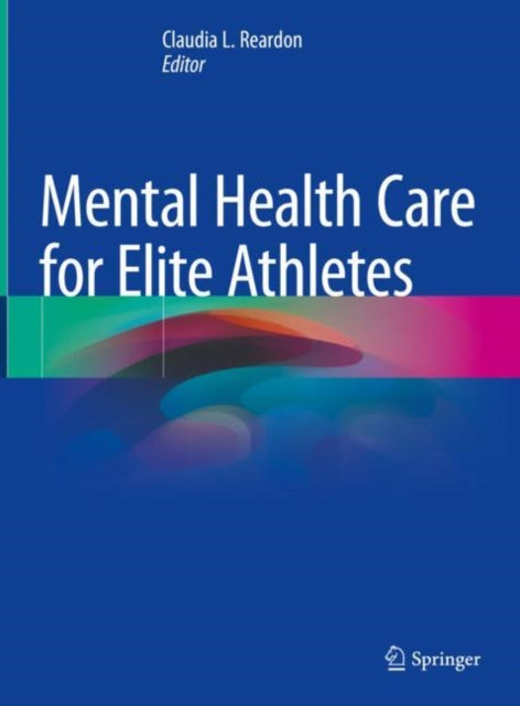 Book cover of: Mental Health Care for Elite Athletes. By: Claudia L. Reardon