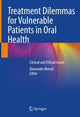 Book cover of: Treatment Dilemmas for Vulnerable Patients in Oral Health. By: Alexander Mersel
