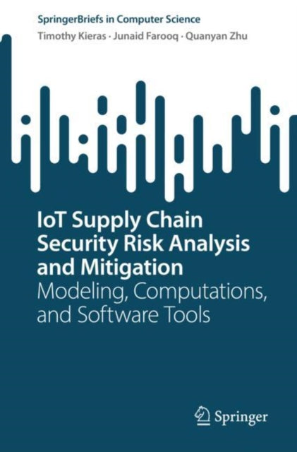Book cover of: IoT Supply Chain Security Risk Analysis and Mitigation. By: Tim Kieras