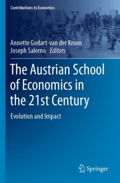 Book cover of: Austrian School of Economics in the 21st Century. By: Annette Godart-van der Kroon