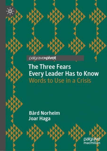 Book cover of: Three Fears Every Leader Has to Know. By: Bård Norheim
